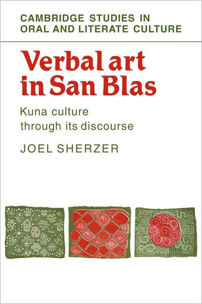 Verbal Art in San Blas: Kuna Culture through its Discourse - Cambridge Studies in Oral and Literate Culture - Joel Sherzer - Bücher - Cambridge University Press - 9780521107112 - 2. April 2009