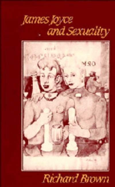 Cover for Richard Brown · James Joyce and Sexuality (Hardcover bog) (1985)