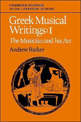 Cover for John Stevens · Greek Musical Writings: Volume 1, The Musician and his Art - Cambridge Readings in the Literature of Music (Paperback Book) (1989)