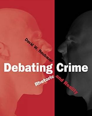 Cover for Neubauer, David (University of New Orleans) · Debating Crime: Rhetoric and Reality (with InfoTrac) (Paperback Bog) (2000)