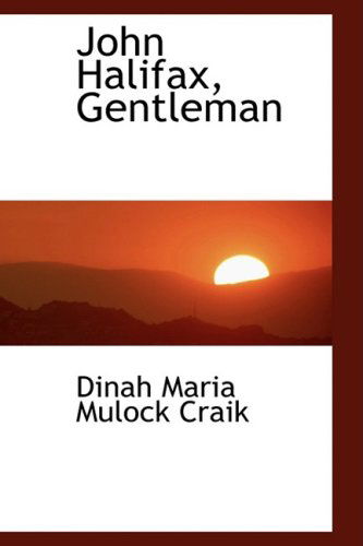 Cover for Dinah Maria Mulock Craik · John Halifax, Gentleman (Hardcover Book) (2008)