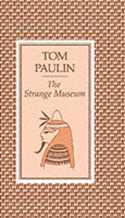 The Strange Museum - Tom Paulin - Bøker - Faber & Faber - 9780571115112 - 1. november 2002