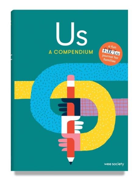 Cover for Wee Society · Us: A Compendium: A Fill-In Journal for Kids and Their Grown-ups - Wee Society (Tryksag) (2021)