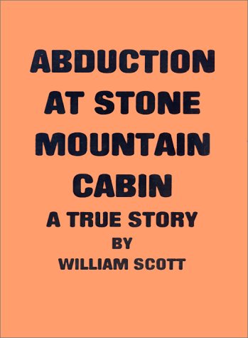 Cover for William Scott · Abduction at Stone Mountain Cabin (Paperback Book) (2000)