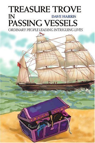 Cover for David Harris · Treasure Trove in Passing Vessels: Ordinary People Leading Intriguing Lives (Paperback Book) (2004)