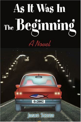 Cover for Jason Scorse · As It Was in the Beginning: a Novel (Pocketbok) (2005)