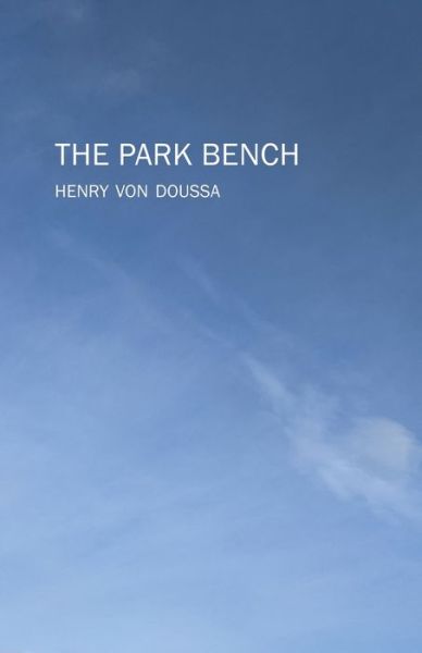 Cover for Henry Von Doussa · The Park Bench (Paperback Book) (2021)