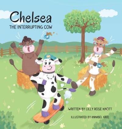 Cover for Lilly Rose Knott · Chelsea the Interrupting Cow (Paperback Book) (2019)
