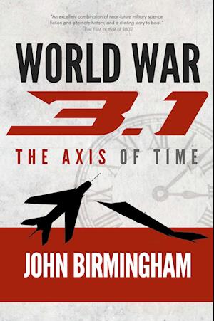 Cover for John Birmingham · World War 3.1 - Axis of Time (Paperback Book) (2023)