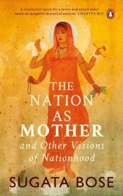 Cover for Sugata Bose · The Nation as Mother and Other Visions of Nationhood (Hardcover Book) (2017)