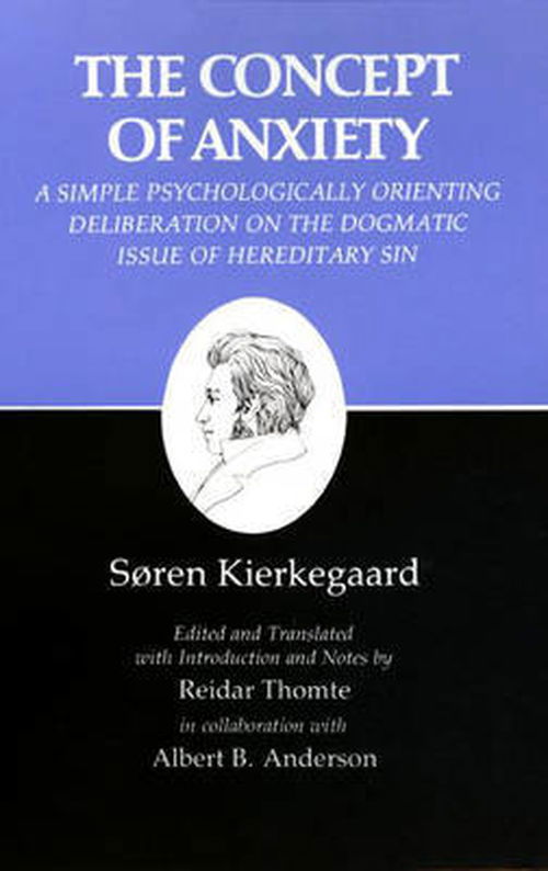 Cover for Søren Kierkegaard · Concept of Anxiety: A Simple Psychologically Orienting Deliberation on the Dogmatic Issue of Hereditary Sin - Kierkegaard's Writings (Taschenbuch) (1981)