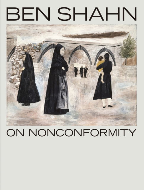 Ben Shahn, On Nonconformity - Laura Katzman - Bøger - Princeton University Press - 9780691273112 - 22. april 2025