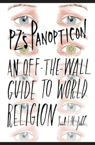 Cover for Paul F.m. Zahl · Pz's Panopticon: an Off-the-wall Guide to World Religion (Paperback Book) (2014)