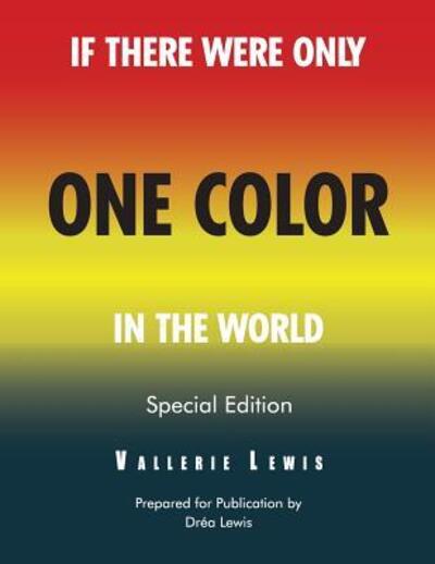 Cover for Vallerie Lewis · If There Were Only One Color In the World Special Edition (Paperback Book) (2017)