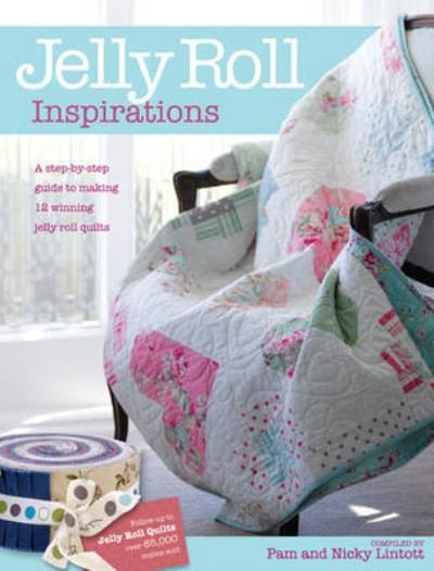 Cover for Nicky Lintott · Jelly Roll Inspirations: 12 Winning Quilts from the International Competition and How to Make Them (Pocketbok) (2009)
