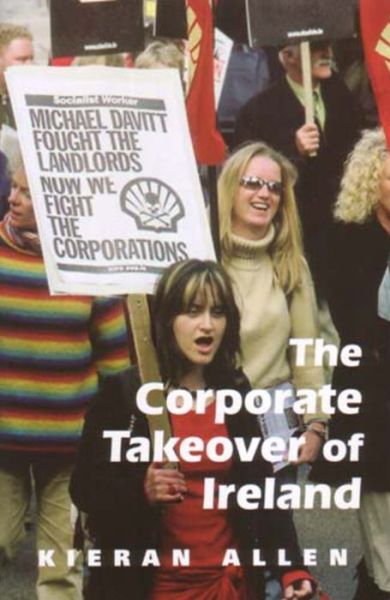 Cover for Kieran Allen · The Corporate Takeover of Ireland (Hardcover Book) (2007)