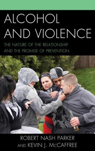 Cover for Robert Nash Parker · Alcohol and Violence: The Nature of the Relationship and the Promise of Prevention (Hardcover Book) (2012)