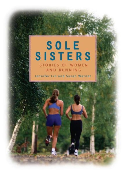 Cover for Jennifer Lin · Sole Sisters: Stories of Women and Running (Paperback Bog) (2006)