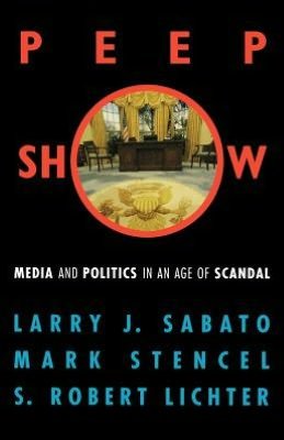 Cover for Larry J. Sabato · Peepshow: Media and Politics in an Age of Scandal (Paperback Book) (2001)