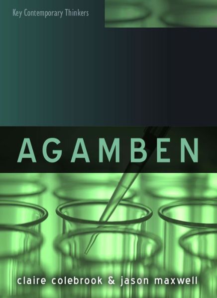 Agamben - Key Contemporary Thinkers - Claire Colebrook - Books - John Wiley and Sons Ltd - 9780745653112 - December 18, 2015