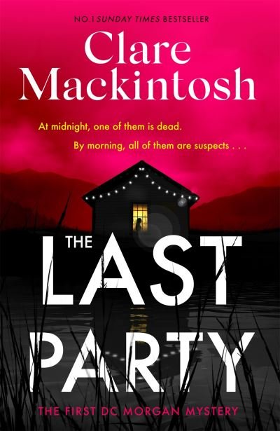 The Last Party - Clare Mackintosh - Livros - Little, Brown - 9780751577112 - 4 de agosto de 2022