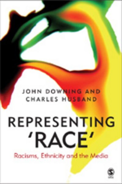 Cover for John D. H. Downing · Representing Race: Racisms, Ethnicity and the Media (Hardcover Book) (2005)