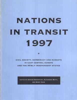 Cover for Alexander Motyl · Nations in Transit - 1997: Civil Society, Democracy and Markets in East Central Europe and Newly Independent States (Paperback Book) (1997)