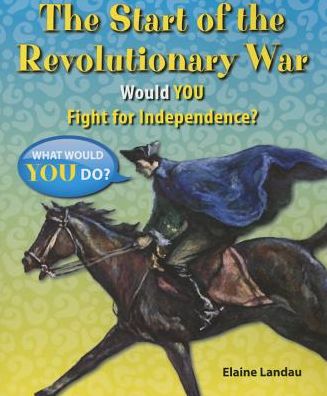 The Start of the Revolutionary War - Elaine Landau - Książki - Enslow Elementary - 9780766063112 - 30 grudnia 2014