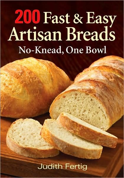 Cover for Judith M. Fertig · 200 Fast and Easy Artisan Bread: No-Knead One Bowl (Paperback Book) (2009)