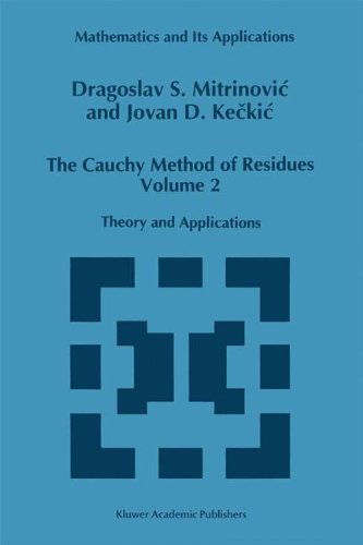 The Cauchy Method of Residues, Volume 2: Theory and Applications (Mathematics and Its Applications) - J.d. Keckic - Books - Springer - 9780792323112 - June 30, 1993