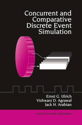 Concurrent and Comparative Discrete Event Simulation - Ernst G. Ulrich - Kirjat - Springer - 9780792394112 - perjantai 31. joulukuuta 1993