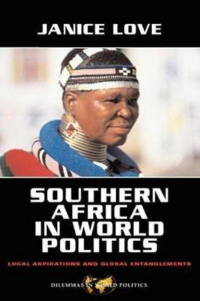 Cover for Janice Love · Southern Africa in World Politics: Local Aspirations and Global Entanglements (Paperback Book) [New edition] (2005)