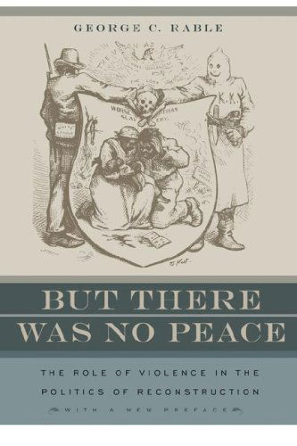 Cover for George C. Rable · But There Was No Peace: The Role of Violence in the Politics of Reconstruction (Paperback Book) (2007)
