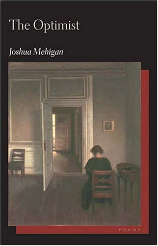 The Optimist: Poems - Hollis Summers Poetry Prize - Joshua Mehigan - Books - Ohio University Press - 9780821416112 - May 10, 2005