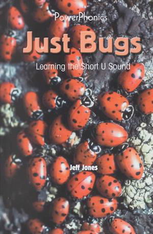 Just Bugs: Learning the Short U Sound (Power Phonics / Phonics for the Real World) - Jeff Jones - Books - Powerkids Pr - 9780823959112 - August 16, 2001