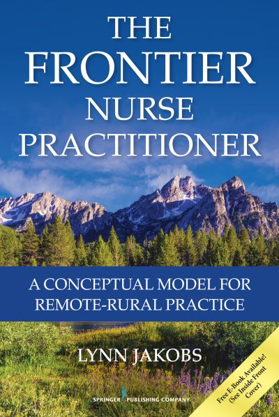 Cover for Lynn Jakobs · The Frontier Nurse Practitioner: A Conceptual Model for Remote-Rural Practice (Paperback Book) (2017)