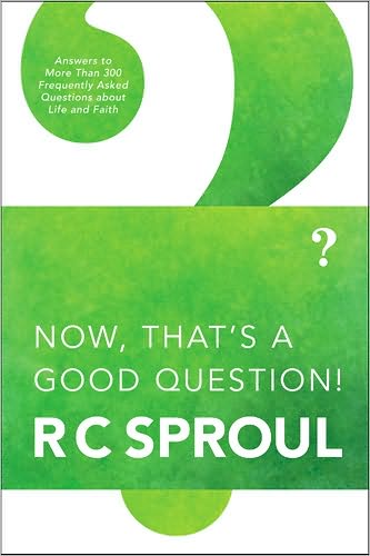 Cover for R. C Sproul · Now, That's a Good Question! (Paperback Book) (1996)