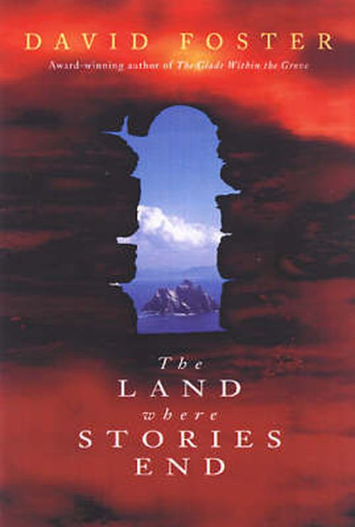 Cover for David Foster · The Land Where Stories End (Inbunden Bok) (2003)