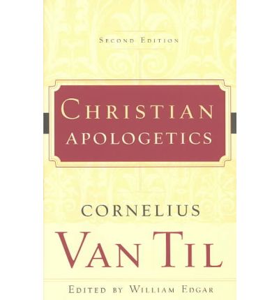 Cover for Cornelius Van Til · Christian Apologetics (Paperback Book) [2nd edition] (2003)