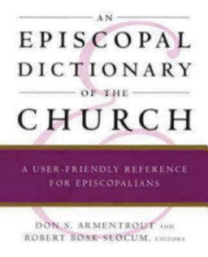 Cover for Robert Boak Slocum · An Episcopal Dictionary of the Church: A User-Friendly Reference for Episcopalians (Paperback Book) (2000)