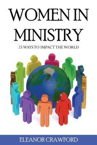 Cover for Eleanor Crawford · Wome In Ministry : 25 Ways To Impact The World (Paperback Book) (2016)