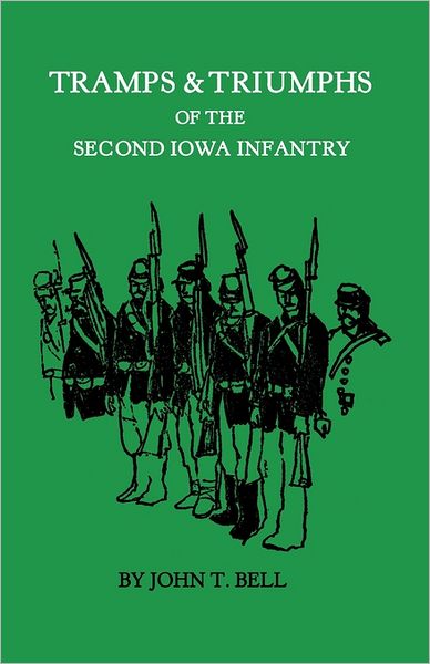 Cover for John `t. Bell · Tramps &amp; Triumphs of the Second Iowa Infantry (Paperback Book) (2011)