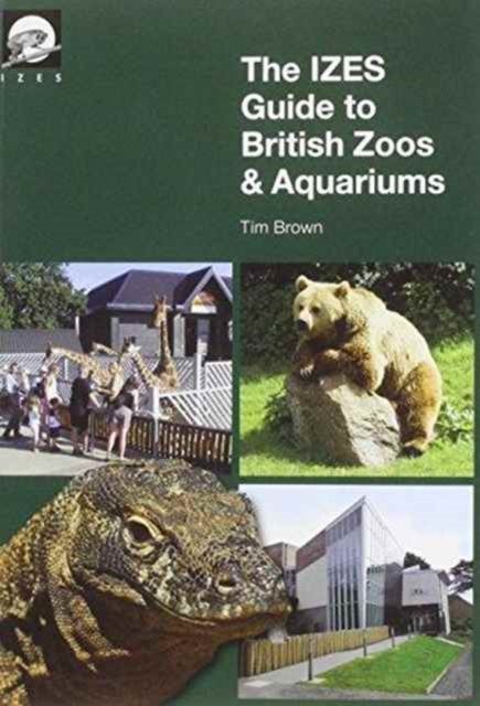 Cover for Tim Brown · The IZES Guide to British Zoos &amp; Aquariums (Pocketbok) (2009)
