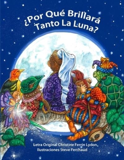 Cover for Christine Ferrin Lydon · ¿Por Qué Brillará Tanto La Luna? (Paperback Book) (2021)