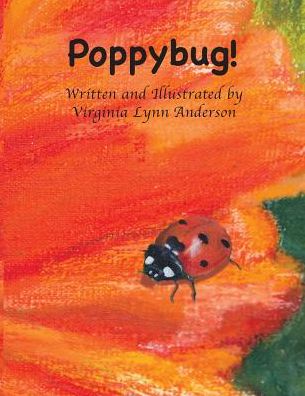 Cover for Virginia Lynn Anderson · Poppybug! (Paperback Book) (2015)