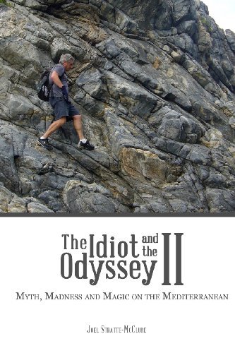 The Idiot and the Odyssey Ii: Myth, Madness and Magic on the Mediterranean - Joel Stratte-mcclure - Kirjat - Slingshot - 9780988696112 - keskiviikko 26. kesäkuuta 2013