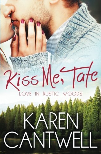 Karen Cantwell · Kiss Me, Tate  (Love in Rustic Woods) (Taschenbuch) (2013)