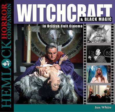 Cover for Ian White · Witchcraft &amp; Black Magic in British Cult Cinema (Paperback Book) (2014)