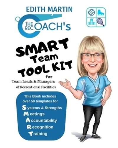 Cover for Edith Martin · The Rec Coach's SMART Team Tool Kit : for Team Leads &amp; Managers of Recreational Facilities (Taschenbuch) (2021)