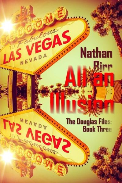 Cover for Nathan Birr · All an Illusion - The Douglas Files : Book Three (Paperback Book) (2015)